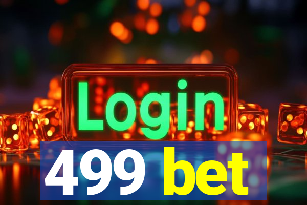 499 bet